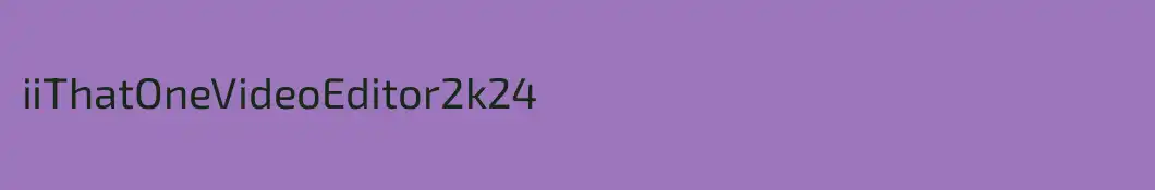 iiThatOneVideoEditor2k24