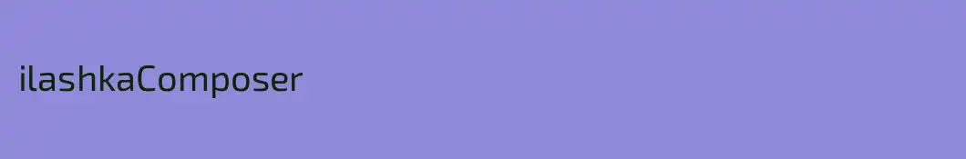 ilashkaComposer