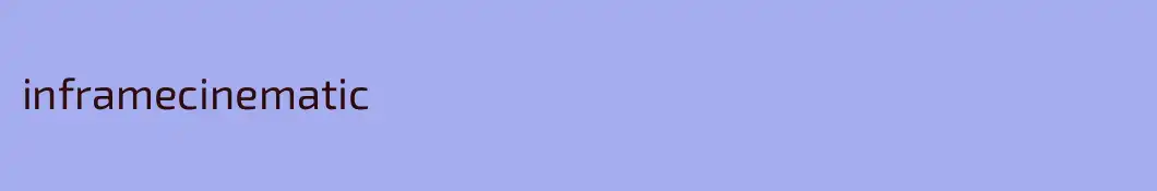 inframecinematic