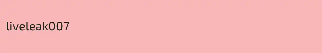 liveleak007