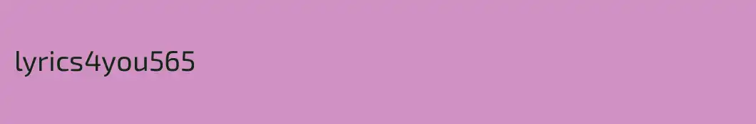 lyrics4you565