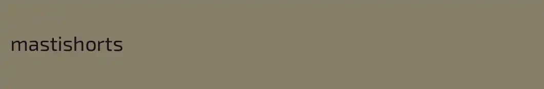 mastishorts
