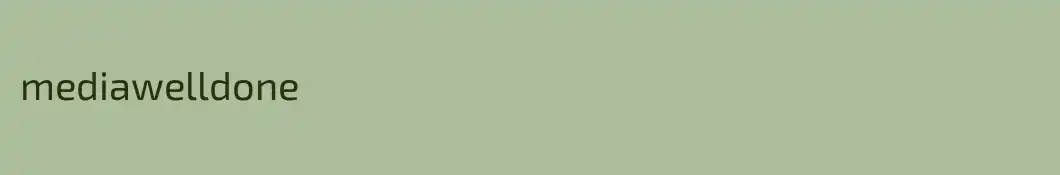 mediawelldone
