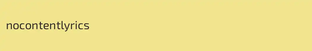 nocontentlyrics