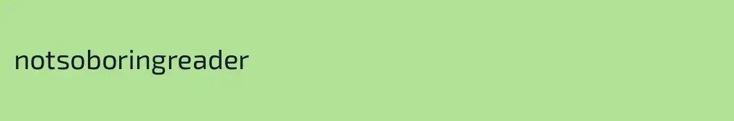 notsoboringreader