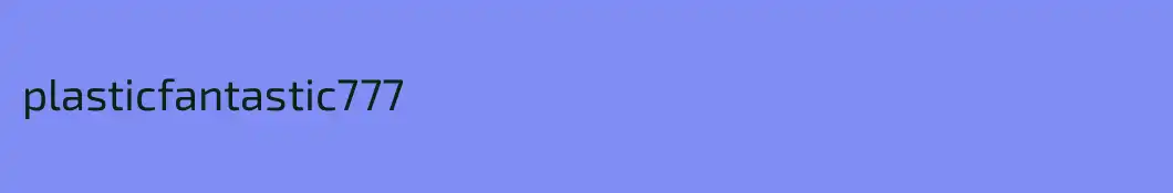 plasticfantastic777