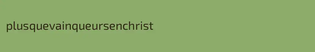 plusquevainqueursenchrist