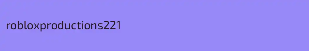 robloxproductions221