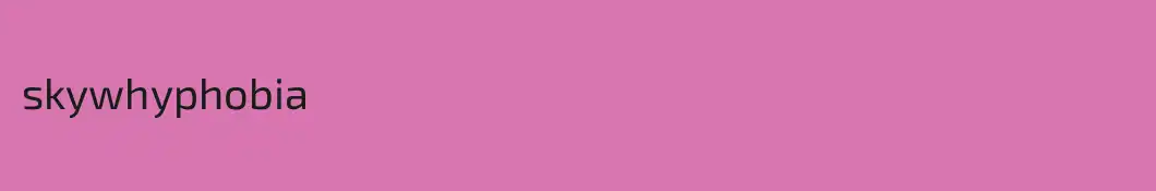 skywhyphobia