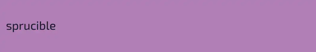 sprucible