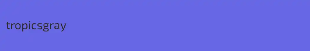 tropicsgray