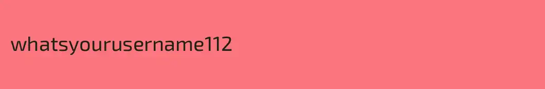 whatsyourusername112