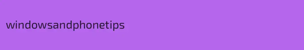 windowsandphonetips