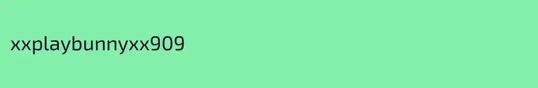 xxplaybunnyxx909