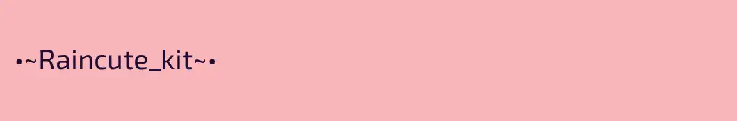 •~Raincute_kit~•