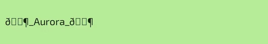 🎶_Aurora_🎶