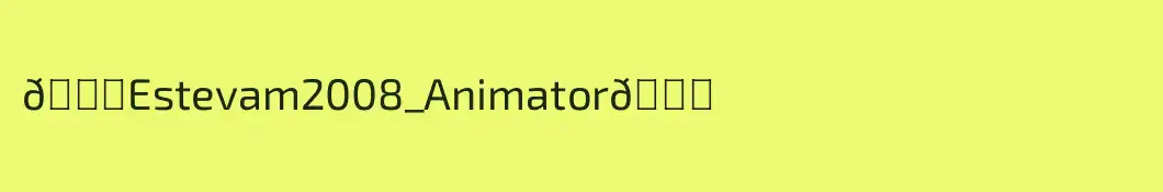 💜Estevam2008_Animator💜