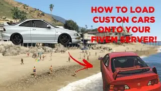 How To Load Custom Cars Onto Your FiveM Server!