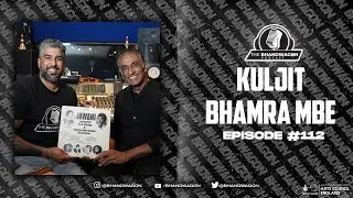 The Bhandwagon Podcast - Kuljit Bhamra MBE #112