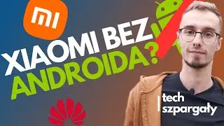 Huawei zbanowany przez USA, Xiaomi bez Androida? TechSzpargały #1