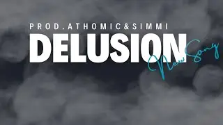 DELUSION (OFFICIAL LYRICS VISUALIZER PROD.ATHOMIC & SIMMI)