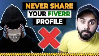 Never Share Your Fiverr Profile with Anyone, Fiverr Tips for Beginners, Lets Uncover