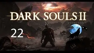 PEACE! // Dark Souls 2: Part 22 - Persegan Quits