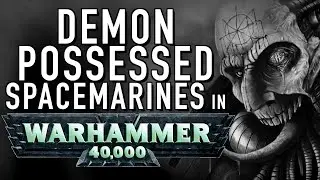 40 Facts and Lore on the Demon Possessed Chaos Spacemarine in Warhammer 40K