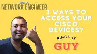 Basic Tutorial! 3 WAYS Paano mag access ng cisco devices? #PinoyITGuy #cisco #ccna #networkengineer