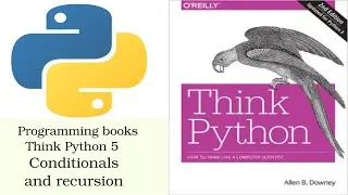 Think Python: Chapter 5  Conditionals and recursion