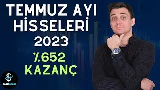 Temmuz Hisseleri 2023 | Uzun Vadeli Yatırım