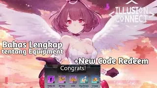 Bahas Lengkap Tentang Equipment+New Code Redeem | Illusion Connect