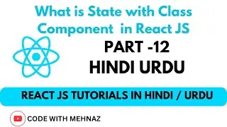 State With Class Component in React JS | React JS Tutorial in Hindi Urdu