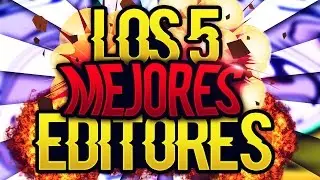 💎 5 Mejores EDITORES! |TOP| BY Zeltox Arts. 💎