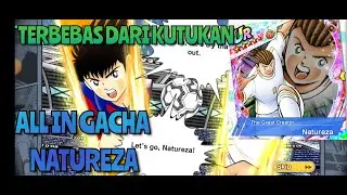 KUTUKAN KIPER BERAKHIR, ALL IN GACHA NATUREZA DREAM FESTIVAL, CAPTAIN TSUBASA