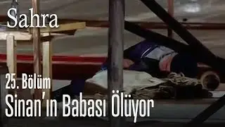 Ahmet bey ölüyor - Sahra 25. Bölüm
