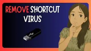 How To EASILY REMOVE Shortcut Virus from Pendrive or USB Drive in Windows 11