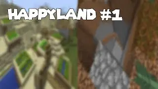 HappyLand - #1 Копаем шахту,ищем деревни (Minecraft Vanila 1.12)