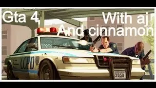 Gta IV with Aj and Cinnamon: Finale