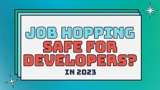 Is Job Hopping Safe for Developers?