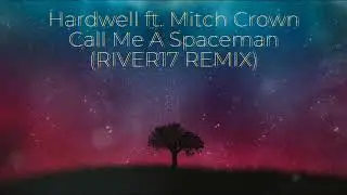 Hardwell ft  Mitch Crown - Call Me A Spaceman (RIVER17) | Dibethz