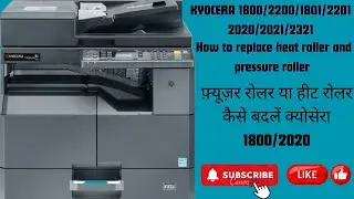 How to replace heat roller and pressure roller in kyocera 1800/2200/2201/2020/2021/2321
