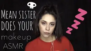 ASMR 🌝 ROLEPLAY/ Uyuz Kız Kardeşin Makyajını Yapıyor