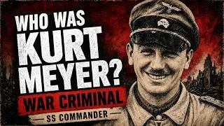 Who was KURT MEYER? - SS Commander and War Criminal