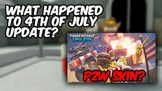 WHAT HAPPENED TO 4TH OF JULY UPDATE? | Tower Defense Simulator | ROBLOX