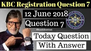 kbc registration question 7 today’s question answer kbc ques 7 answer what is today question