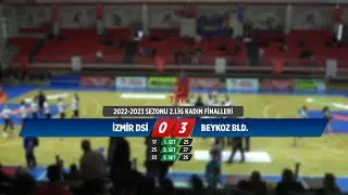 İZMİR DSİ  - BEYKOZ BLD.  2.LİG KADINLAR FİNALLERİ