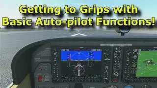 FS2020: Back To Basics With MSFS: Part 2 - Basic Auto-Pilot Procedures