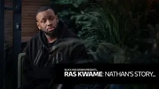Black And Grown Presents... Ras Kwame: Nathan's Story