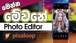 Best Photo Editor Ever | Pixaloop app Sinhala review